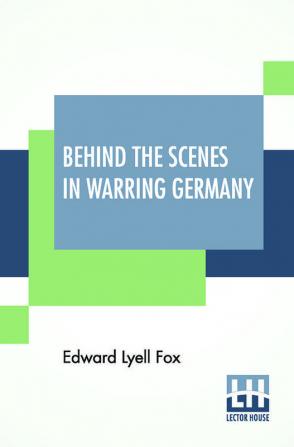 Behind The Scenes In Warring Germany