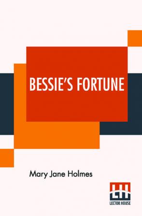 Bessie's Fortune