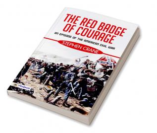 The Red Badge of Courage: An Episode of the American Civil War