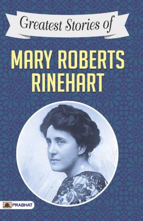 Greatest Stories of Mary Roberts Rinehart