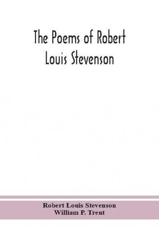 The poems of Robert Louis Stevenson