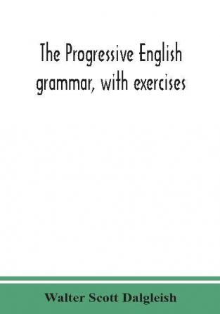 The progressive English grammar with exercises