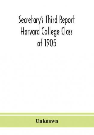 Secretary's Third Report Harvard College Class of 1905