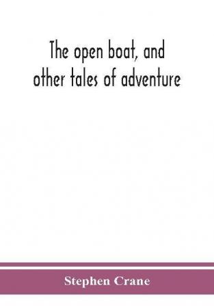 The open boat and other tales of adventure