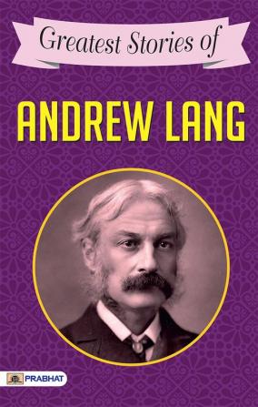 Greatest Stories of Andrew Lang