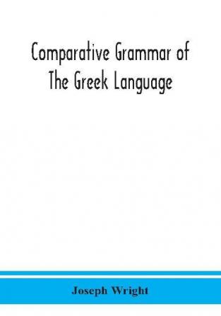 Comparative grammar of the Greek language