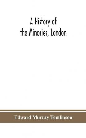 A history of the Minories London