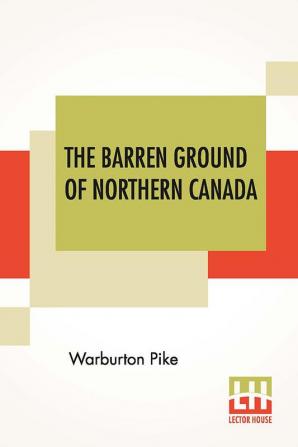 The Barren Ground Of Northern Canada