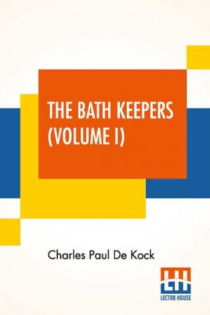 The Bath Keepers (Volume I)