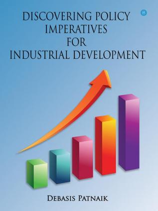 Discovering Policy Imperatives in Industrial Development