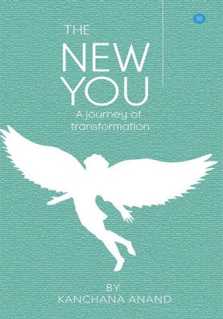 THE NEW YOU: A journey of transformation