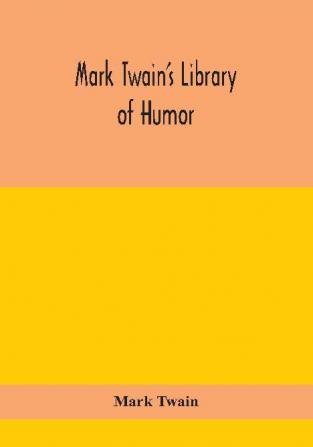 Mark Twain's Library of humor