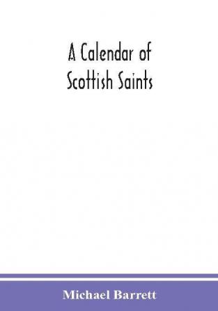 A calendar of Scottish saints