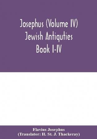 Josephus (Volume IV) Jewish Antiquties Book I-IV