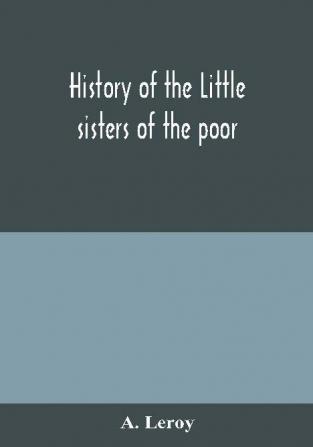 History of the Little sisters of the poor