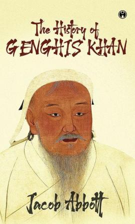 The History of Genghis Khan