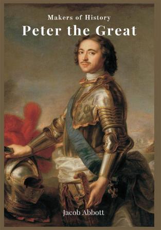 Peter the Great (Series Makers of History)