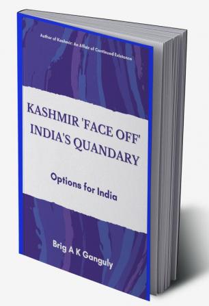 Kashmir Face-Off India's Quandary : Options for India