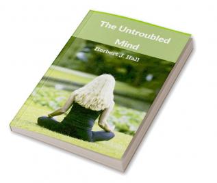 The Untroubled Mind