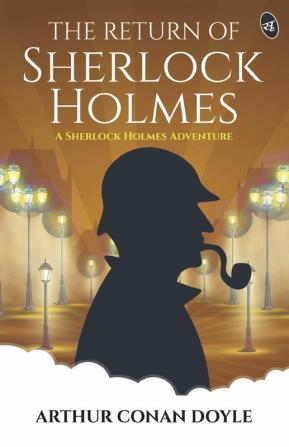 The Return of Sherlock Holmes - A Sherlock Holmes Adventure