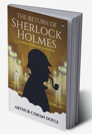 The Return of Sherlock Holmes - A Sherlock Holmes Adventure