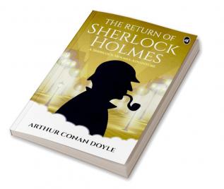 The Return of Sherlock Holmes - A Sherlock Holmes Adventure