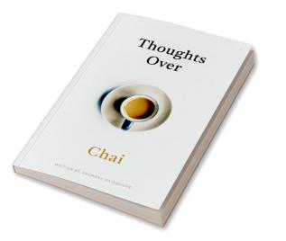 Thoughts Over Chai