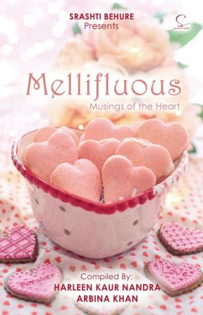 MELLIFLOUS: MUSINGS OF THE HEART