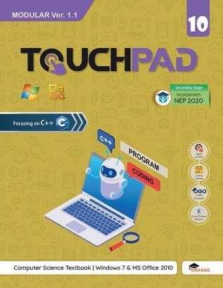 Touchpad Modular Ver. 1.1 Class 10 Computer Science Textbook | Windows 7 & Ms Office 2010 (Focusing On C++)