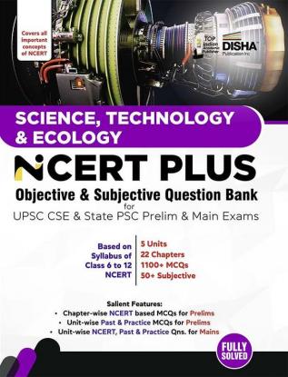 Science Technology & Ecology NCERT PLUS Objective & Subjective Question Bank for UPSC CSE & State PSC Prelim & Main Exams