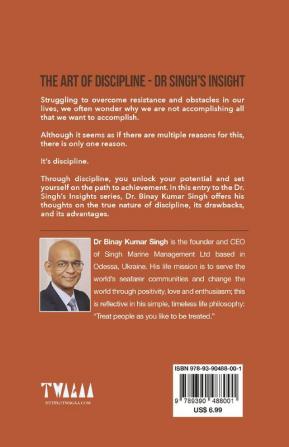 THE ART OF DISCIPLINE - DR SINGH'S INSIGHTS