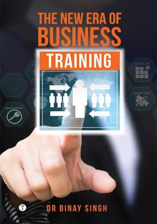 THE NEW ERA OF BUSINESS TRAINING