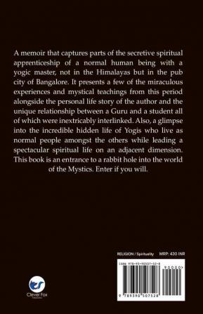 A Master in Disguise: Glimpses of my secretive spiritual apprenticeship with a Yogic Master and Mystic in the city of Bangalore.