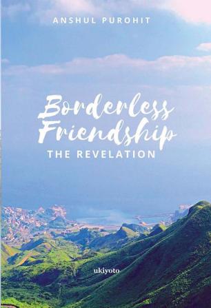 Borderless Friendship The Revelation