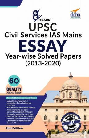 8 Years UPSC Civil Services IAS Mains Essay Year-wise Solved Papers (2013 - 2020) 2nd Edition