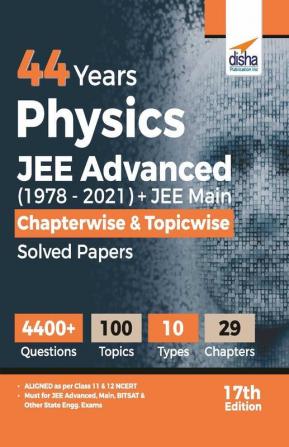 44 Years Physics JEE Advanced (1978 - 2021) + JEE Main Chapterwise & Topicwise Solved Papers 17th Edition