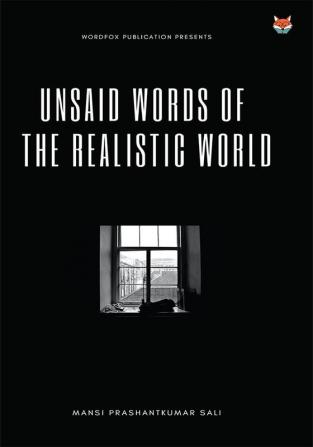 UNSAID WORDS OF THE REALISTIC WORLD