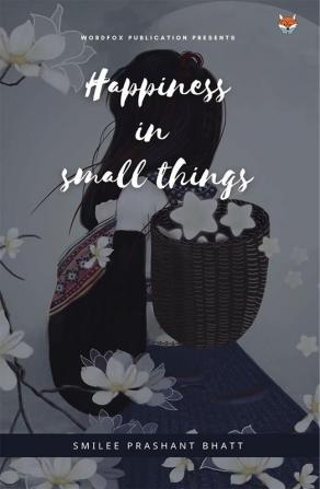 HAPPINESS IN SMALL THINGS