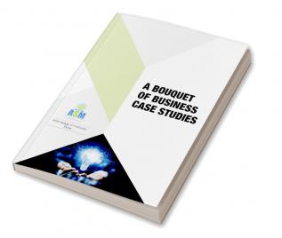 A Bouquet of Business Case Studies