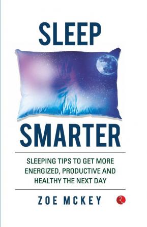 SLEEP SMARTER