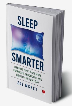 SLEEP SMARTER