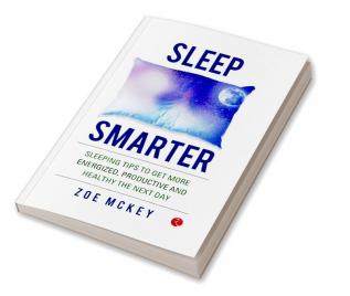 SLEEP SMARTER