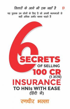 6 Secrets of Selling 100 CR (1 अरब ) Insurance to HNIs with Ease