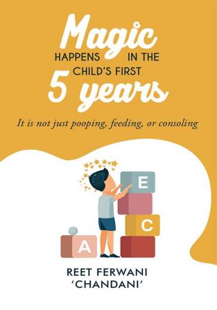 Magic Happens In the Child's First 5 years