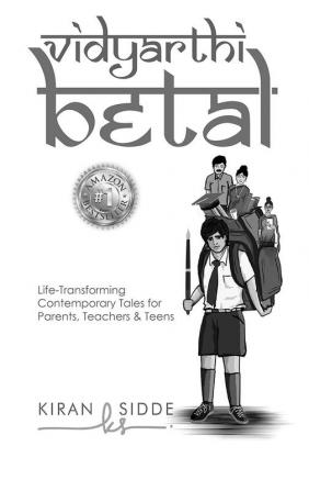 Vidyarthi Betal: Life-Transforming Contemporay Tales for Parents Teachers & Teens