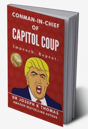 Conman - In - Chief of Capitol Coup