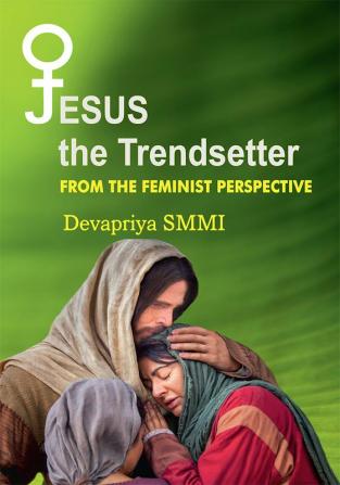 Jesus the Trendsetter: From the Feminist Perspective