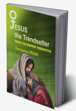 Jesus the Trendsetter: From the Feminist Perspective