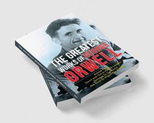 The Greatest Works Of George Orwell (5 Books) Including 1984 & Non-Fiction