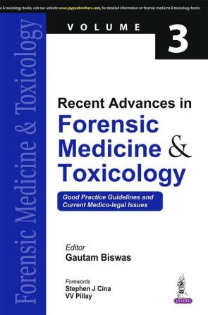 Recent advances in Forensic Medicine and Toxicology Volume 3